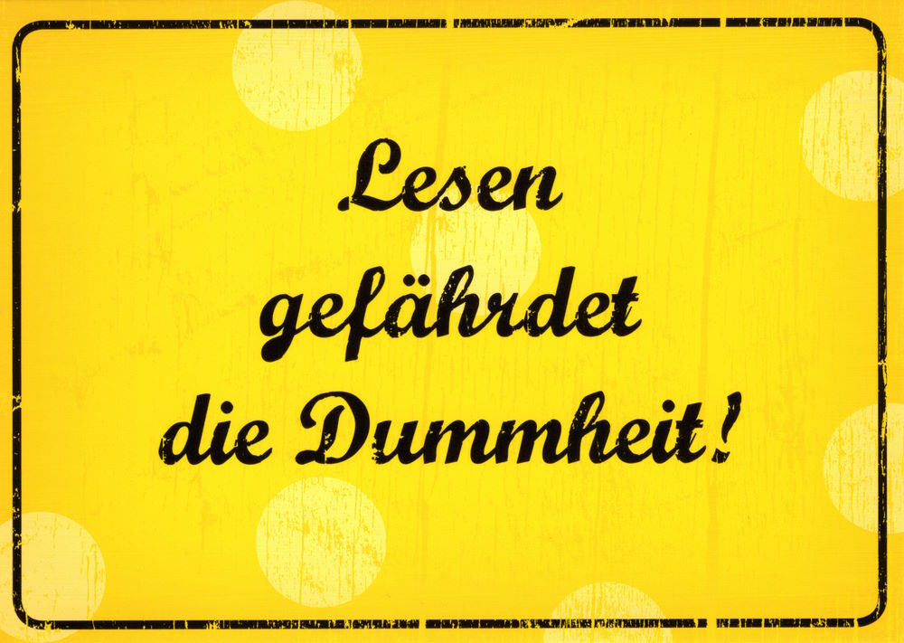 Postkarte Sprüche & Humor "Lesen gefährdet die Dummheit!"