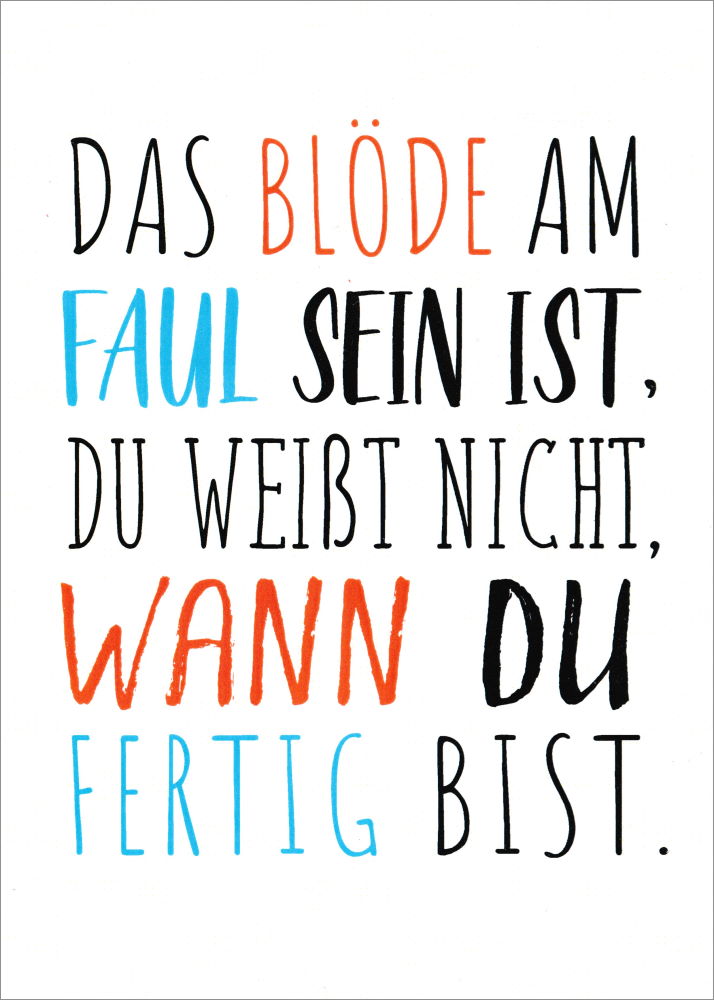 Postkarte Sprüche & Humor "Das blöde am Faul sein ist,
