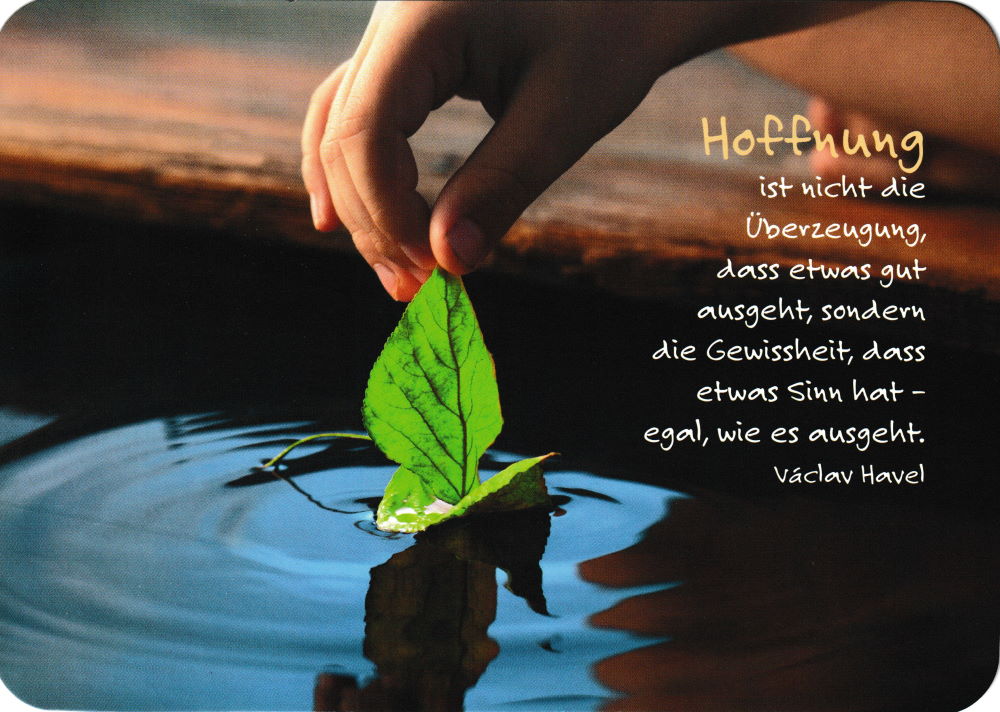 Postkarte "Hoffnung ist nicht die Überzeugung, dass etwas ..."