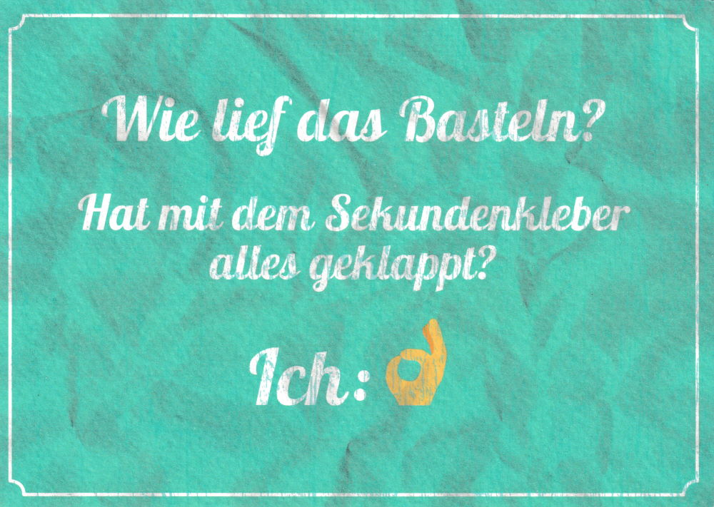 Postkarte Sprüche & Humor "Wie lief das Basteln?"