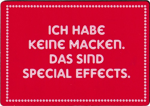 Sprüche & Humor "Ich hab keine Macken.