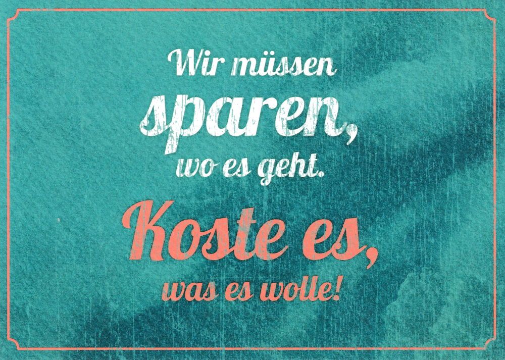 Postkarte Sprüche & Humor "Wir müssen sparen, wo es geht."