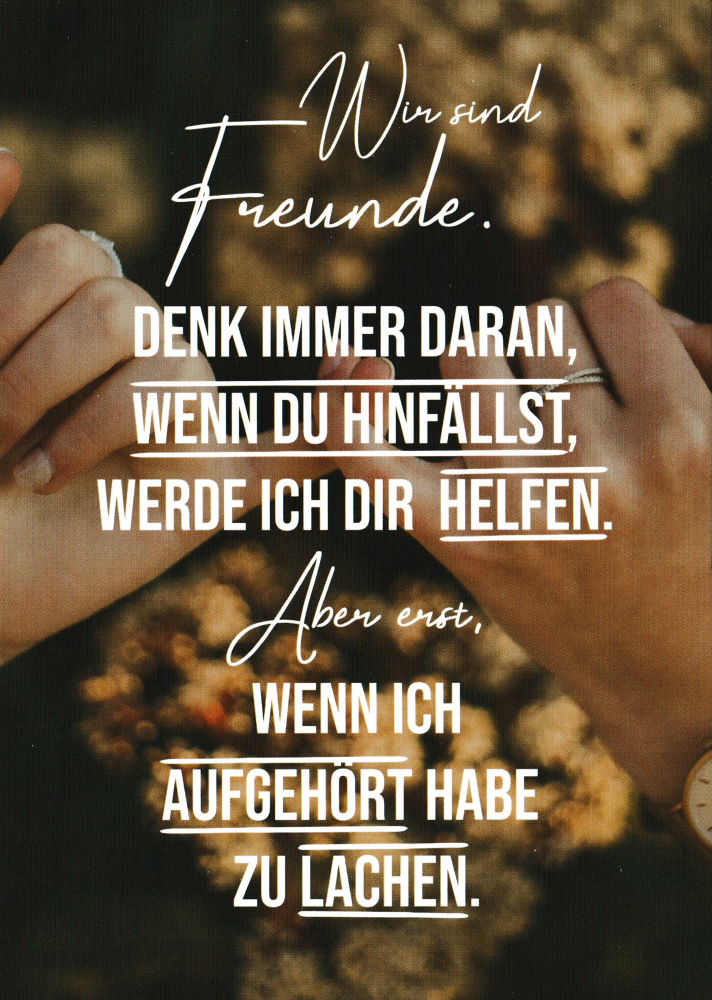 Postkarte "Wir sind Freunde. Denk immer daran, wenn Du ... "
