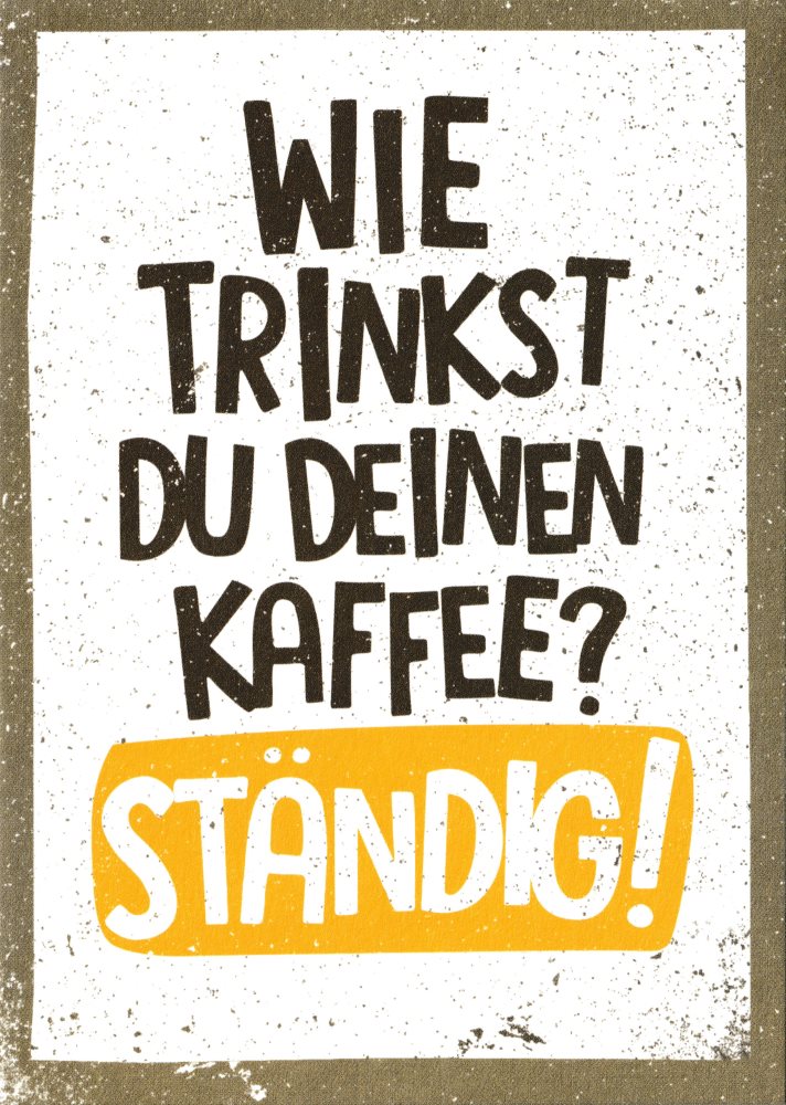 Postkarte Sprüche & Humor "Wie trinkst Du Deinen"