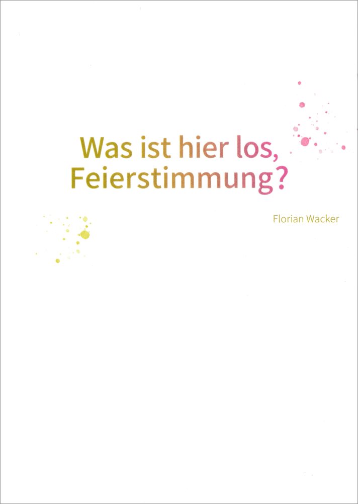Postkarte "Was ist hier los, Feierstimmung? (Florian Wacker)"