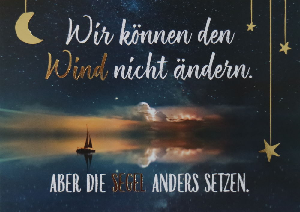 Postkarte "Wir können den Wind nicht ändern. Aber die Segel ..."