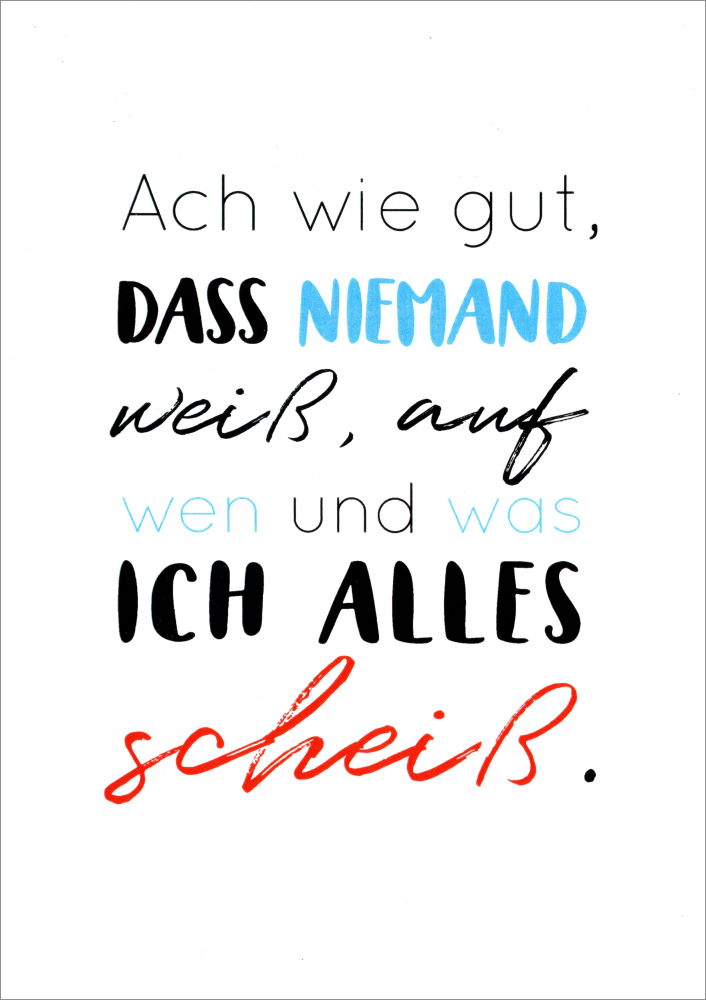 Postkarte Sprüche & Humor "Ach wie gut, dass niemand"
