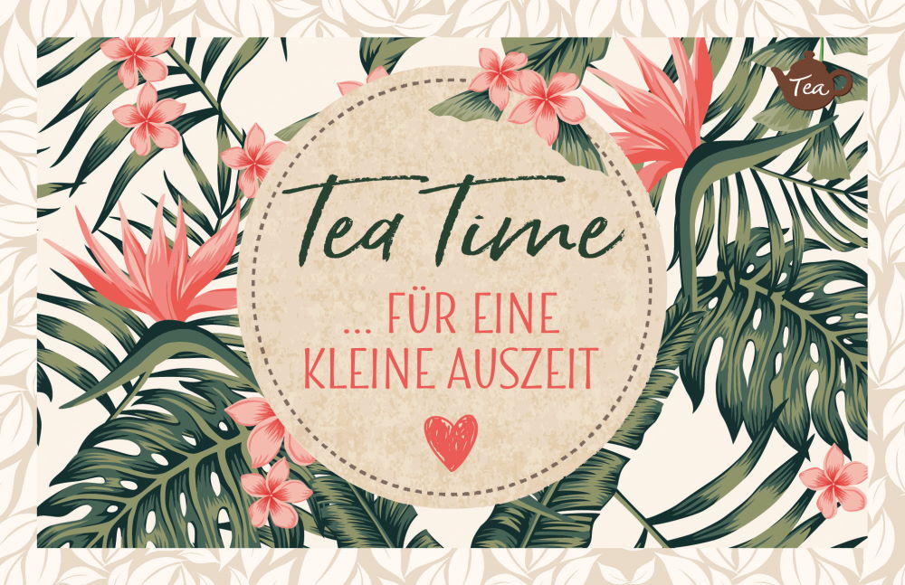 Tee-Postkarte "Tea Time ... für eine kleine Auszeit"