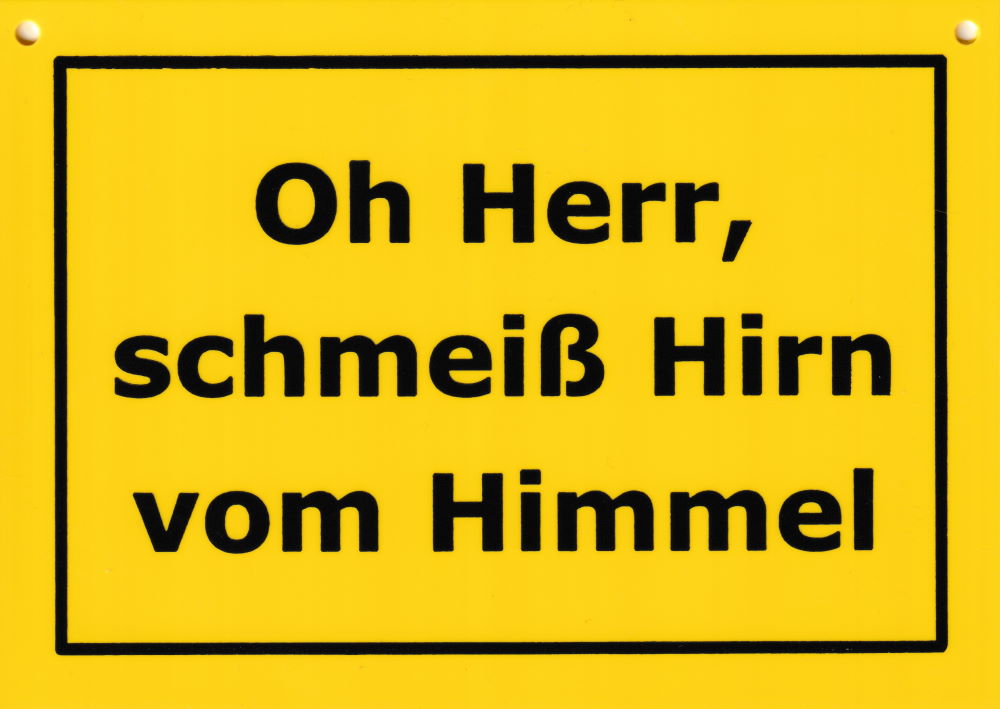 Kunststoff-Postkarte "Verbotene Schilder: Oh Herr, schmeiß Hirn vom Himmel"